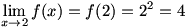 lim(x->2)f(x)=f(2)=2^2=4