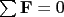 $ \sum\mathbf{F}=0$