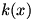 k(x)