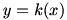 y=k(x)