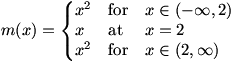 m(x) = x for x=2 and x^2 for all other values