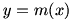 y=m(x)