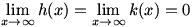 lim(x->infinity)h(x)=lim(x->infinity)k(x)=0