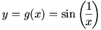 y=g(x)=sin(1/x)