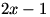 2x-1