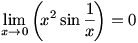 lim(x->o)(x^2 sin(1/x))=0