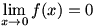 lim(x->o)f(x)=0