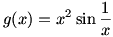 g(x)=x^2 sin(1/x)