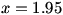 x=1.95