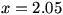 x=2.05