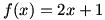 f(x)=2x+1