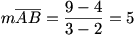 mAB=(9-4)/(3-2)=5