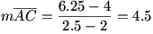 mAC=(6.25-4)/(2.5-2)=4.5