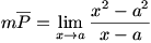 mP=lim(x->a)(x^2-a^2)/(x-a)