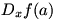 D_x f(a)