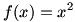 f(x)=x^2