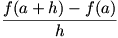 (f(a+h)-f(a))/h