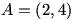 A=(2,4)