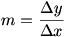 m=delta y/delta x