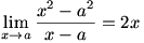 lim(x->a)(x^2-a^2)/(x-a)=2x
