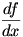 df/dx
