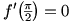f'(pi/2)=0