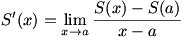 S'(x)=lim(x->a)(S(x)-S(a))/(x-a)