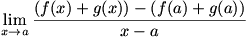 lim(x->a)((f(x)+g(x))-(f(a)+g(a)))/(x-a)
