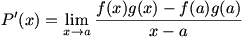 P'(x)=lim(x->a)(f(x)g(x)-f(a)g(a))/(x-a)