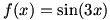 f(x)=sin(3x)