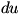 du