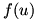 f(u)
