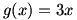 g(x)=3x