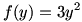 f(y)=3y^2