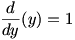 d/dy(y)=1