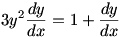 3y^2(dy/dx)=1+dy/dx