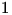 1