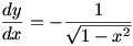 dy/dx = -1/sqrt(1-x^2)