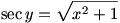 sec y=sqrt(x^2+1)