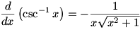 d/dx (acsc x)=-1/(x sqrt(x^2+1))