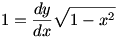 1=(dy/dx)sqrt(1-x^2)
