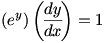 $e^y\frac{dy}{dx}=1$