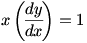 $x\frac{dy}{dx}=1$