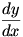 $\frac{dy}{dx}$