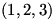 (1, 2, 3)