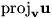 proj_v u