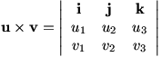 u x v is the determinant of the matrix [[i, j, k][u1, u2, u3][v1, v2, v3]]