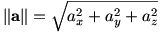 ||a||=sqrt(a_x^2+a_y^2+a_z^2)