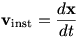 v_inst = dx/dt