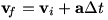 v_f=v_i+at